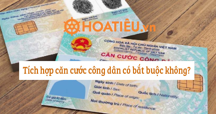 Tích hợp căn cước công dân có bắt buộc không?