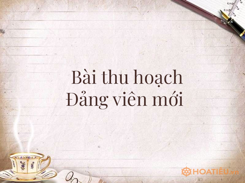 Bài thu hoạch Đảng viên mới