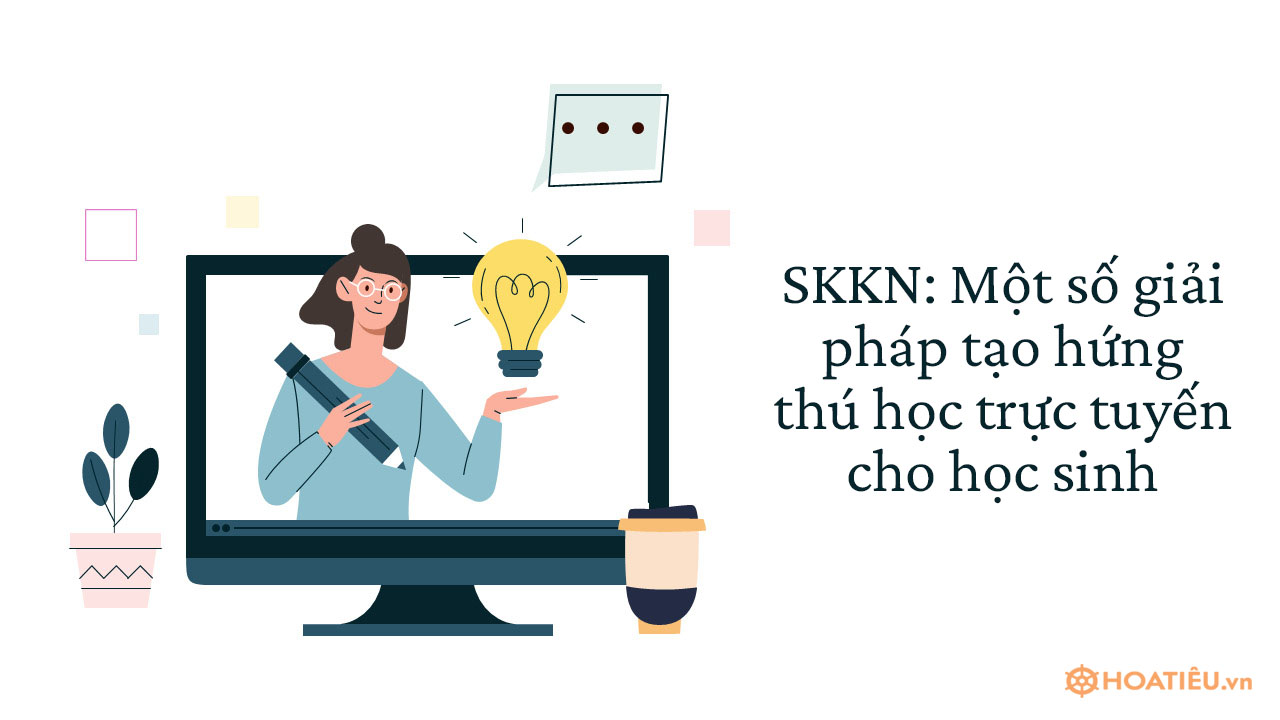 SKKN: Một số giải pháp tạo hứng thú học trực tuyến cho học sinh lớp 5
