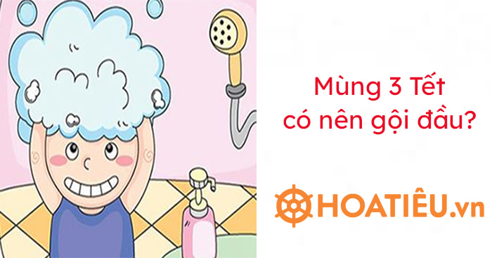 Mùng 3 Tết có nên gội đầu?