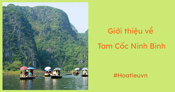 Giới Thiệu Về Tam Cốc Ninh Bình - Thuyết Minh Về Tam Cốc Ninh Bình