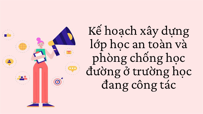 Kế hoạch xây dựng lớp học an toàn và phòng chống bạo lực học đường