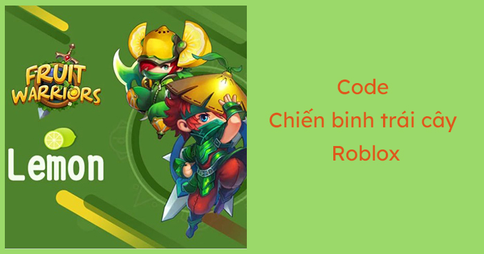 Code Fruit Warriors Mới Nhất 2023 - Nhập Codes Game Roblox - Game Việt