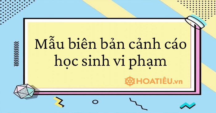 Mẫu biên bản cảnh cáo học sinh
