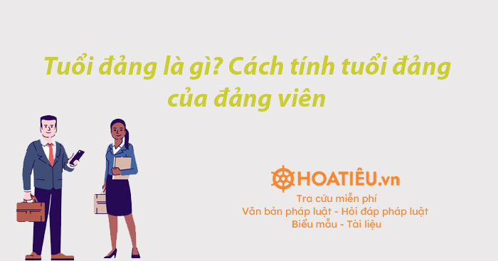 Tuổi đảng là gì? Cách tính tuổi đảng của đảng viên