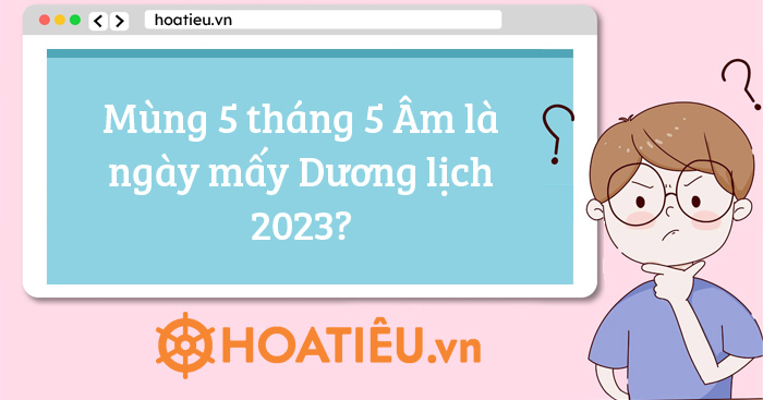 Có những nghi thức truyền thống nào được tổ chức vào ngày mùng 5 tháng 5 dương lịch?