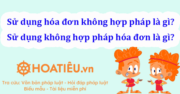Sử dụng hóa đơn không hợp pháp là gì?