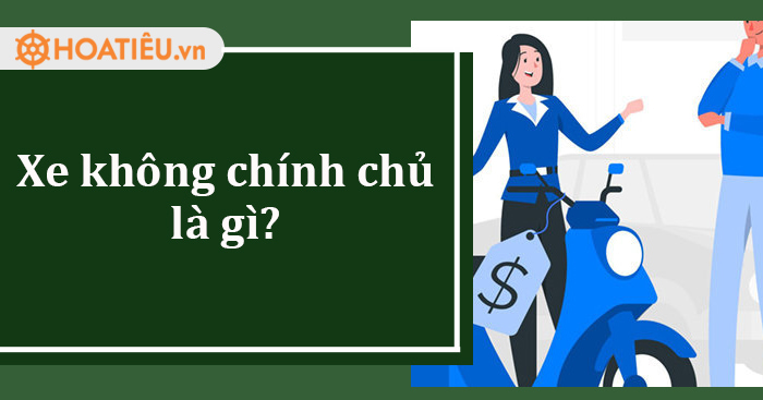 Thế nào là xe không chính chủ?