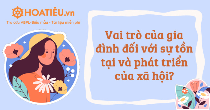 Vai trò của gia đình đối với sự tồn tại và phát triển của xã hội?