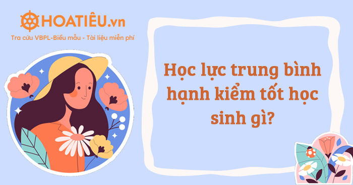 Học lực trung bình hạnh kiểm tốt học sinh gì?