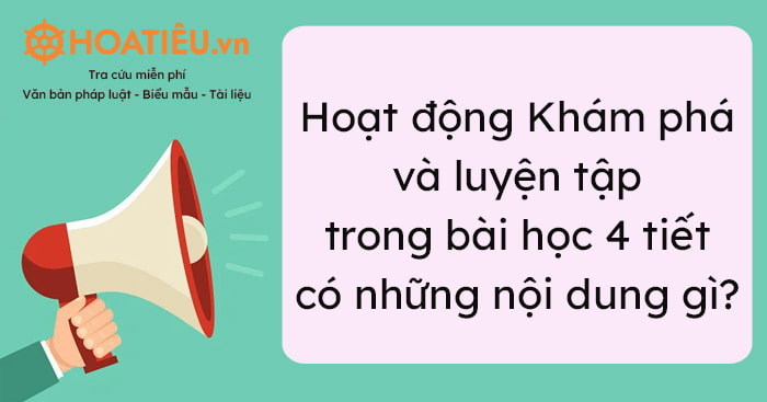 Hoạt động Khám phá và luyện tập trong bài học 4 tiết có những nội dung gì?