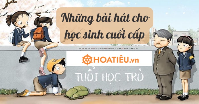 Những Bài Hát Hay Dành Cho Học Sinh Cuối Cấp