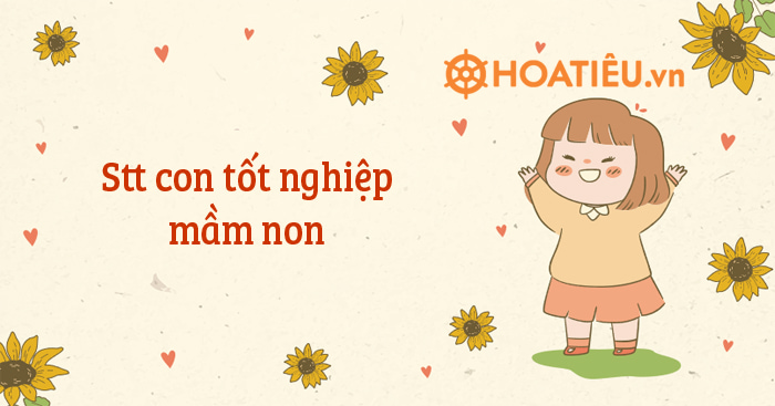 Stt con tốt nghiệp mầm non