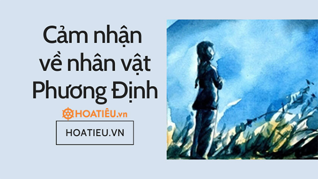 Đoạn văn cảm nhận về nhân vật Phương Định ngắn gọn