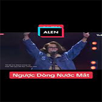 Lời bài hát Ngược Dòng Nước Mắt - Alen (Megashock) Rap Việt