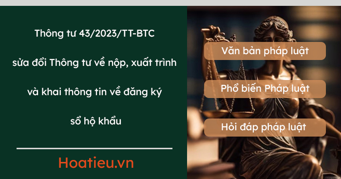 Thông Tư 432023tt Btc Sửa đổi Thông Tư Về Nộp Xuất Trình Và Khai Thông Tin Về đăng Ký Sổ Hộ Khẩu