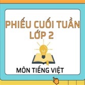 Phiếu Bài tập cuối tuần Tiếng Việt lớp 2 Chân trời sáng tạo cả năm
