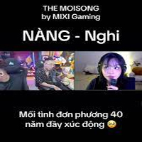 Lời bài hát Nàng - Nghi (MoiSong by MIXIGAMING)