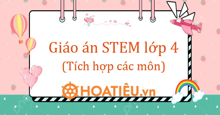 Giáo án giảng dạy STEM lớp 4