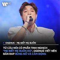 Lời bài hát Mẹ Biết Mẹ Buồn - OgeNus (Rap Việt)