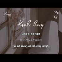Lời bài hát Kịch Hay - Vương Tĩnh Văn (Lyrics, Pinyin, Vietsub, nhạc Trung)