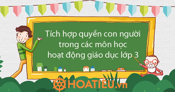 KHDH Tích hợp quyền con người lớp 3