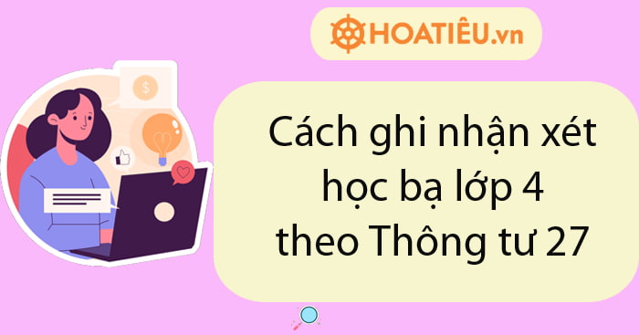 Lời nhận xét các môn học, học bạ lớp 4 theo thông tư 27
