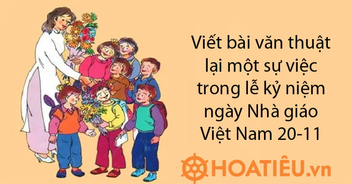 Viết đoạn văn kể về ngày 20/11 lớp 4 ngắn gọn