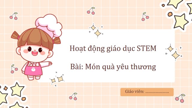 Giáo án Powerpoint STEM lớp 2 Món quà yêu thương