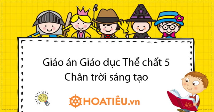 Giáo án GDTC lớp 5 Chân trời sáng tạo