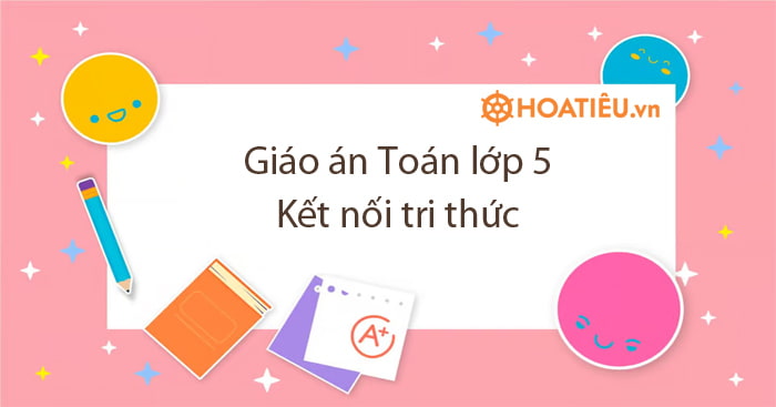 KHBD Toán lớp 5 Kết nối tri thức