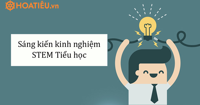 Sáng kiến kinh nghiệm STEM Tiểu học